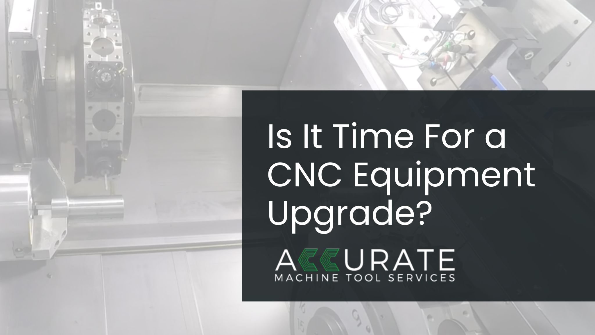 Is it time to upgrade your CNC machine equipment in Wisconsin?