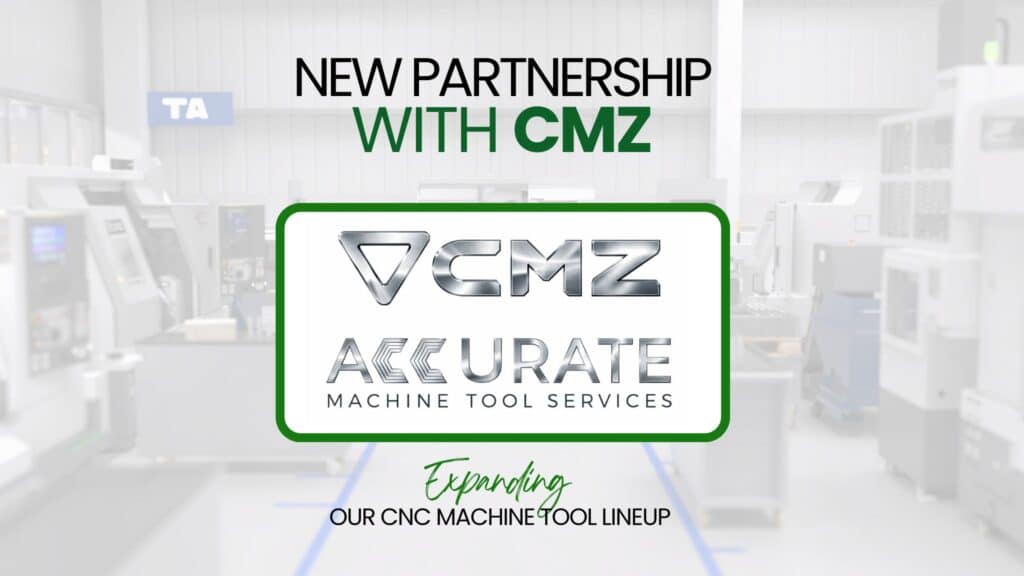 Accurate Machine Tool Services announces its partnership as the official CMZ dealer for Wisconsin alongside CMZ CNC Turning Centers logos.