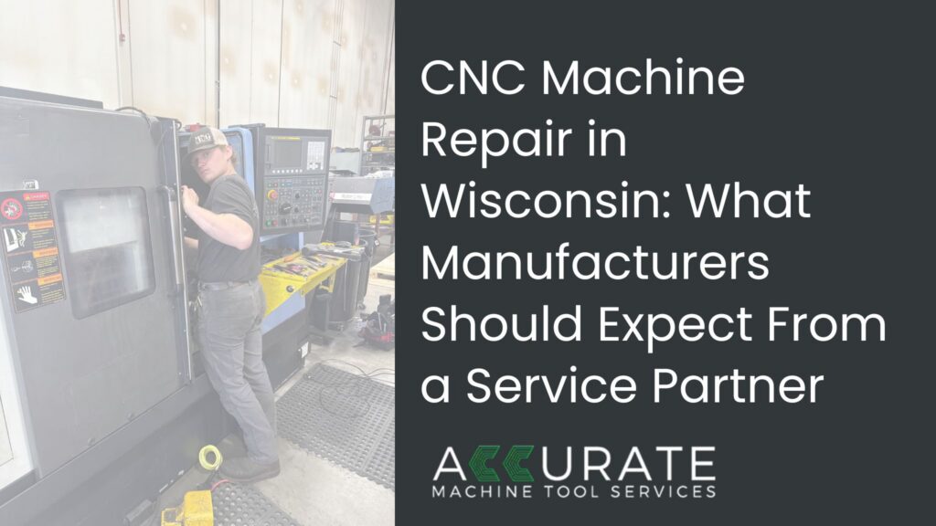 CNC machine tool equipment repair technician servicing machine tool equipment at a Wisconsin manufacturing facility